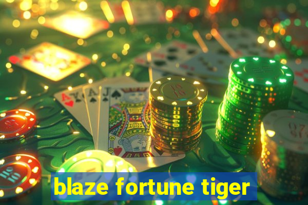 blaze fortune tiger